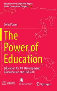 Cover image for The Power of Education: Education for All, Development, Globalisation and UNESCO