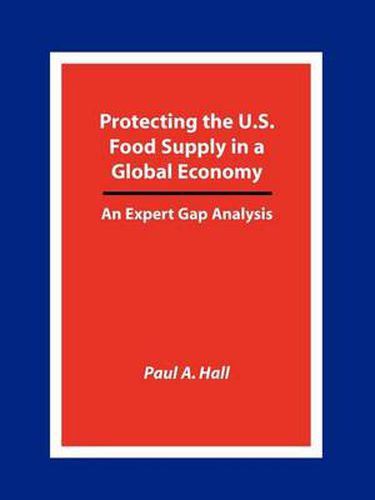 Cover image for Protecting the U.S. Food Supply in a Global Economy: An Expert Gap Analysis