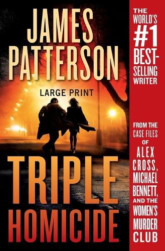 Cover image for Triple Homicide: From the Case Files of Alex Cross, Michael Bennett, and the Women's Murder Club