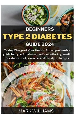Beginners Type 2 Diabetes Guide 2024