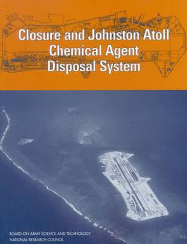 Cover image for Closure and Johnston Atoll Chemical Agent Disposal System