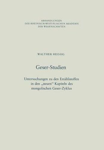 Cover image for Geser-Studien: Untersuchungen Zu Den Erzahlstoffen in Den  Neuen  Kapiteln Des Mongolischen Geser-Zyklus