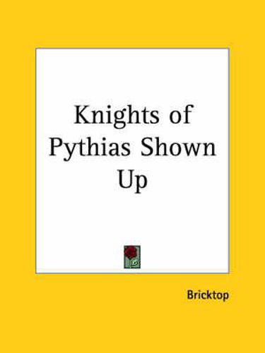 Cover image for Knights of Pythias Shown up (1884)