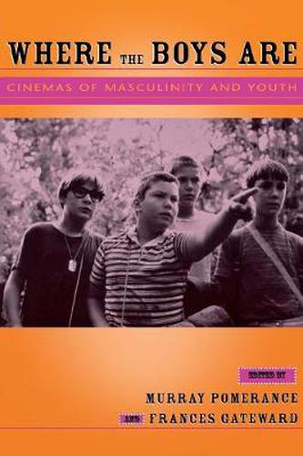 Where the Boys are: Cinemas of Masculinity and Youth