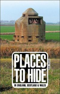 Cover image for Places to Hide: In England, Scotland and Wales