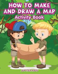 Cover image for How to Make and Draw a Map Activity Book