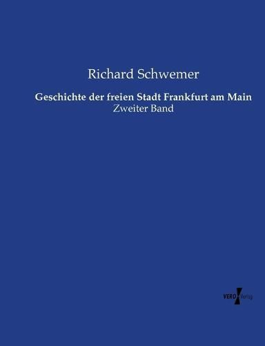 Cover image for Geschichte der freien Stadt Frankfurt am Main: Zweiter Band