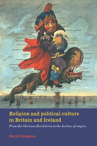 Cover image for Religion and Political Culture in Britain and Ireland: From the Glorious Revolution to the Decline of Empire