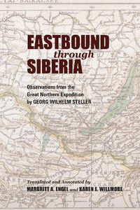 Cover image for Eastbound through Siberia: Observations from the Great Northern Expedition