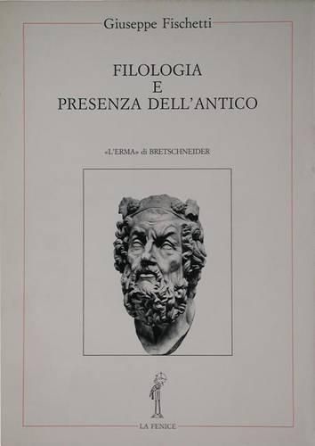 Cover image for Filologia E Presenza Dell'antico
