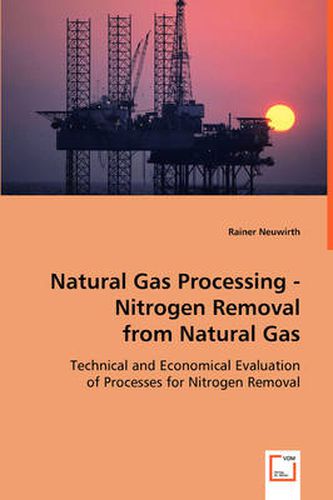 Cover image for Natural Gas Processing - Nitrogen Removal from Natural Gas