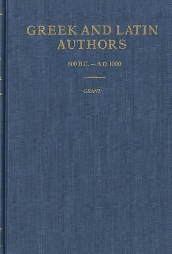 Greek and Latin Authors: 800 B.C.-A.D.1000