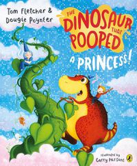 Cover image for The Dinosaur that Pooped a Princess!