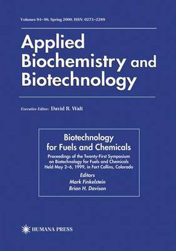 Twenty-First Symposium on Biotechnology for Fuels and Chemicals: Proceedings of the Twenty-First Symposium on Biotechnology for Fuels and Chemicals Held May 2-6, 1999, in Fort Collins, Colorado