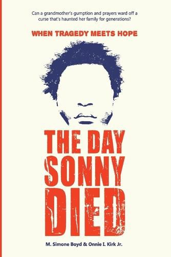 Cover image for The Day Sonny Died: When Tragedy Meets Hope