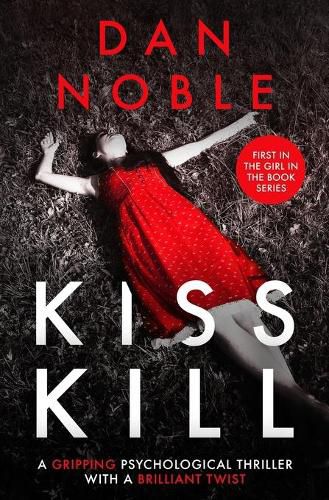 Cover image for Kiss Kill: A gripping psychological thriller with a brilliant twist