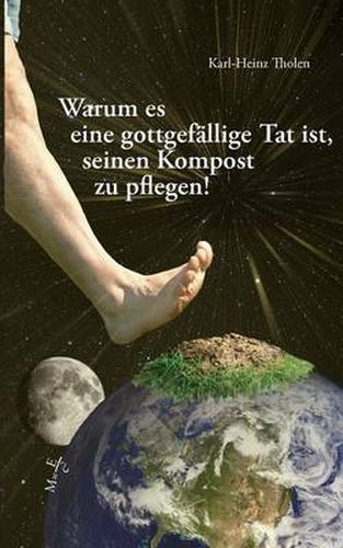 Cover image for Warum es eine gottgefallige Tat ist, seinen Kompost zu pflegen