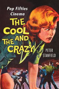 Cover image for The Cool and the Crazy: Pop Fifties Cinema