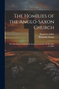 Cover image for The Homilies of the Anglo-Saxon Church