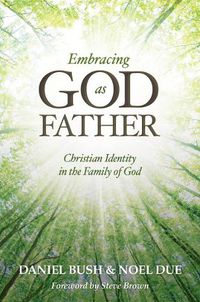 Cover image for Embracing God as Father: Christian Identity in the Family of God