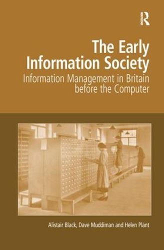 Cover image for The Early Information Society: Information Management in Britain before the Computer