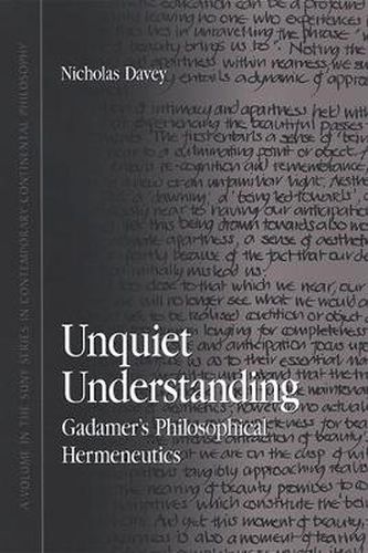 Cover image for Unquiet Understanding: Gadamer's Philosophical Hermeneutics