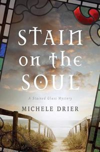 Cover image for Stain on the Soul: A Stained Glass Mystery