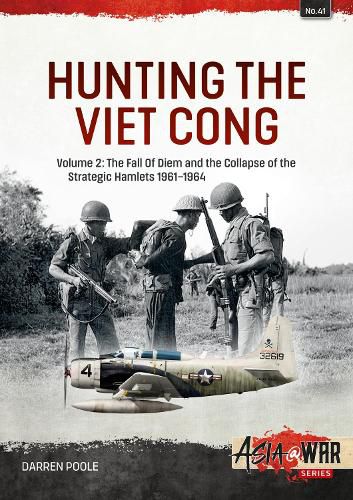 Cover image for Hunting the Viet Cong: Volume 2 - Counterinsurgency in South Vietnam, 1963-1964