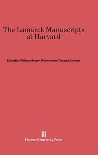 Cover image for The Lamarck Manuscripts at Harvard