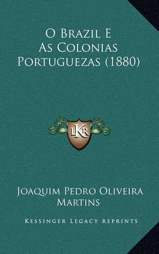 O Brazil E as Colonias Portuguezas (1880)