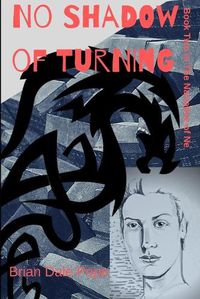 Cover image for No Shadow of Turning: Book Two in the Narrative of Ne
