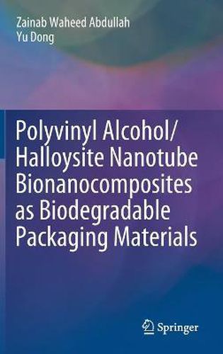 Cover image for Polyvinyl Alcohol/Halloysite Nanotube Bionanocomposites as Biodegradable Packaging Materials