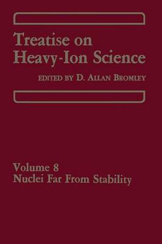 Cover image for Treatise on Heavy-Ion Science: Volume 8: Nuclei Far From Stability