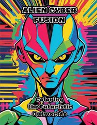 Cover image for Alien Cyber Fusion