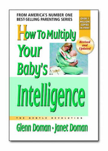 Cover image for How to Multiply Your Baby's Intelligence: The Gentle Revolution