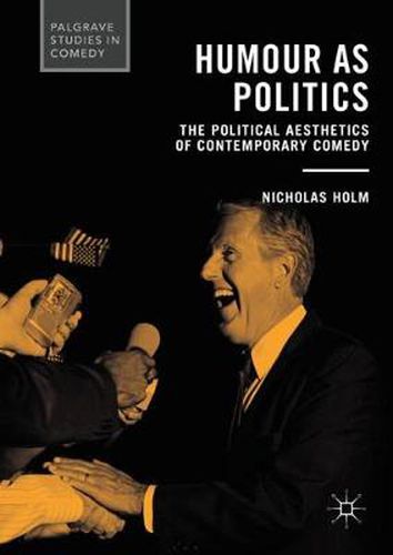 Cover image for Humour as Politics: The Political Aesthetics of Contemporary Comedy