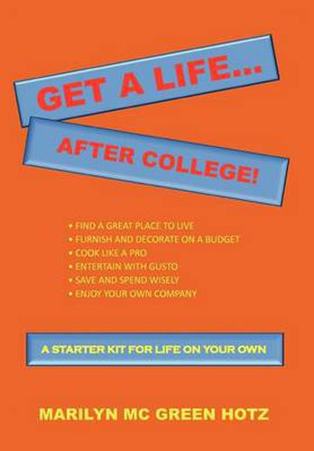 Cover image for Get A Life... After College!: A Starter Kit for a Life on Your Own