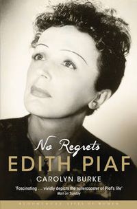 Cover image for No Regrets: The Life of Edith Piaf