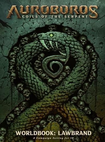 Auroboros: Coils of the Serpent: Worldbook - Lawbrand RPG