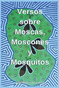 Cover image for Versos Sobre Moscas, Moscones Y Mosquitos