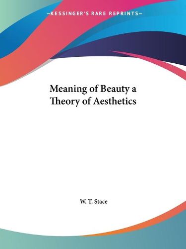Cover image for Meaning of Beauty a Theory of Aesthetics (1929)