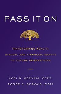 Cover image for Pass It On: Transferring Wealth, Wisdom, and Financial Smarts to Future Generations