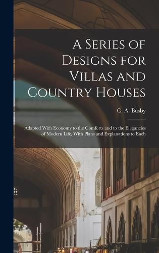 Cover image for A Series of Designs for Villas and Country Houses