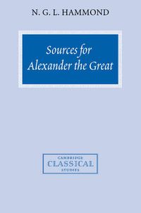 Cover image for Sources for Alexander the Great: An Analysis of Plutarch's 'Life' and Arrian's 'Anabasis Alexandrou