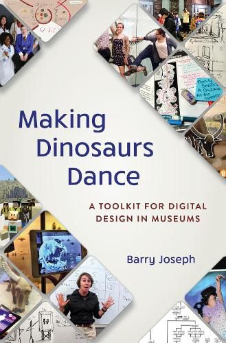 Cover image for Making Dinosaurs Dance: A Toolkit for Digital Design in Museums