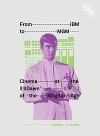 Cover image for From IBM to MGM: Cinema at the Dawn of the Digital Age