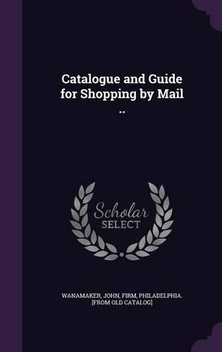 Cover image for Catalogue and Guide for Shopping by Mail ..