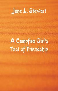 Cover image for A Campfire Girl's Test of Friendship