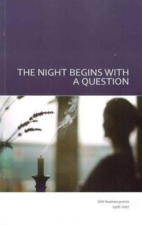 Cover image for The Night Begins with a Question: 25 Austrian Poems