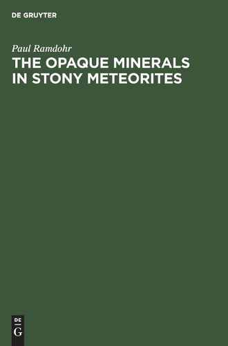 Cover image for The Opaque Minerals in Stony Meteorites